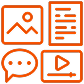Orange outline icon showing four content blocks including image, text, chat bubble, and video.